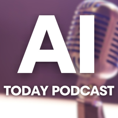 AI Today Podcast