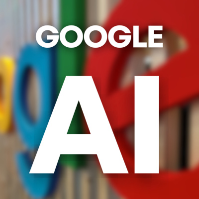 Google AI Podcast