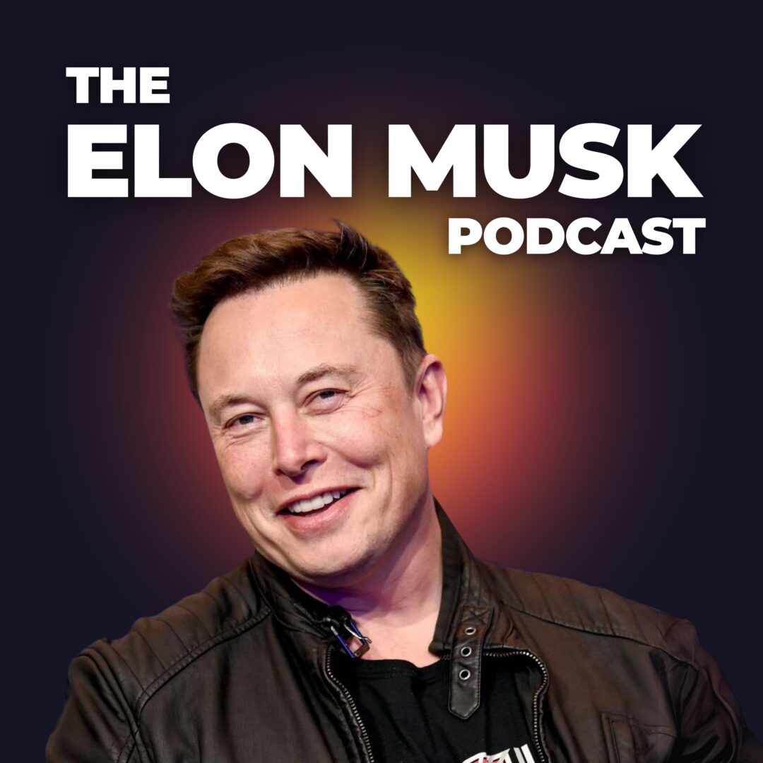 The Elon Musk Podcast