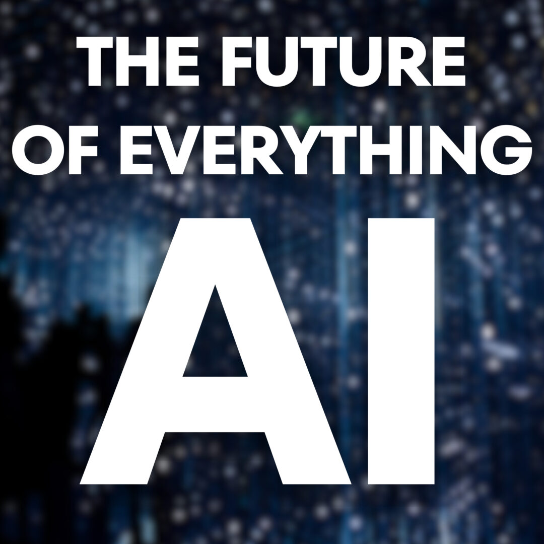 The Future of Everything AI